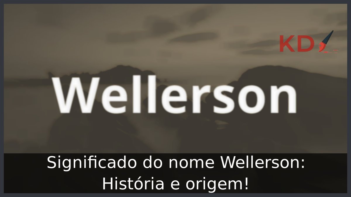 Significado do nome Wellerson