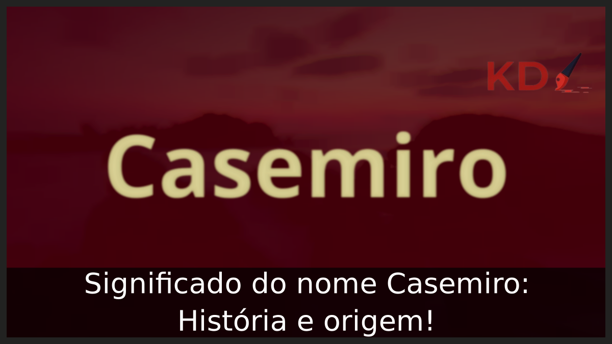 Significado do nome Casemiro