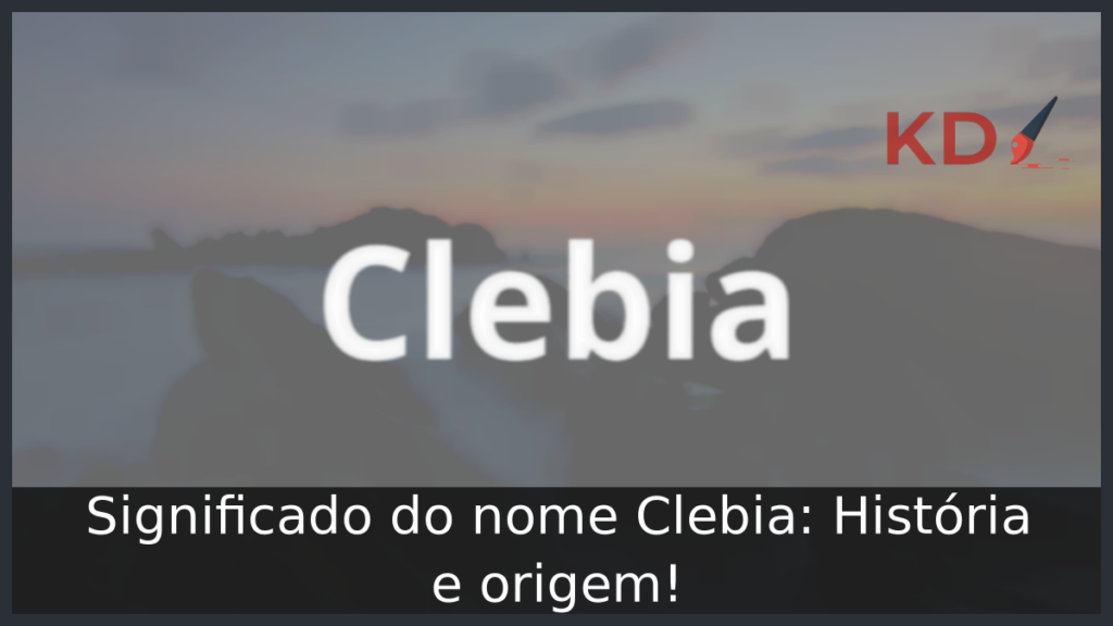 Significado do nome Clebia