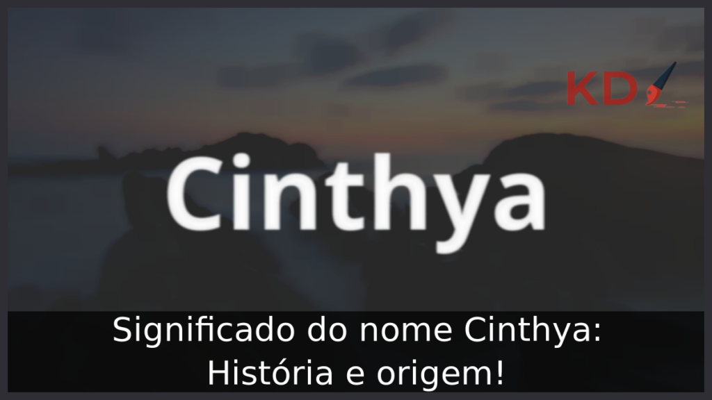 Significado do nome Cinthya: História e origem! 1 Significado do nome Cinthya