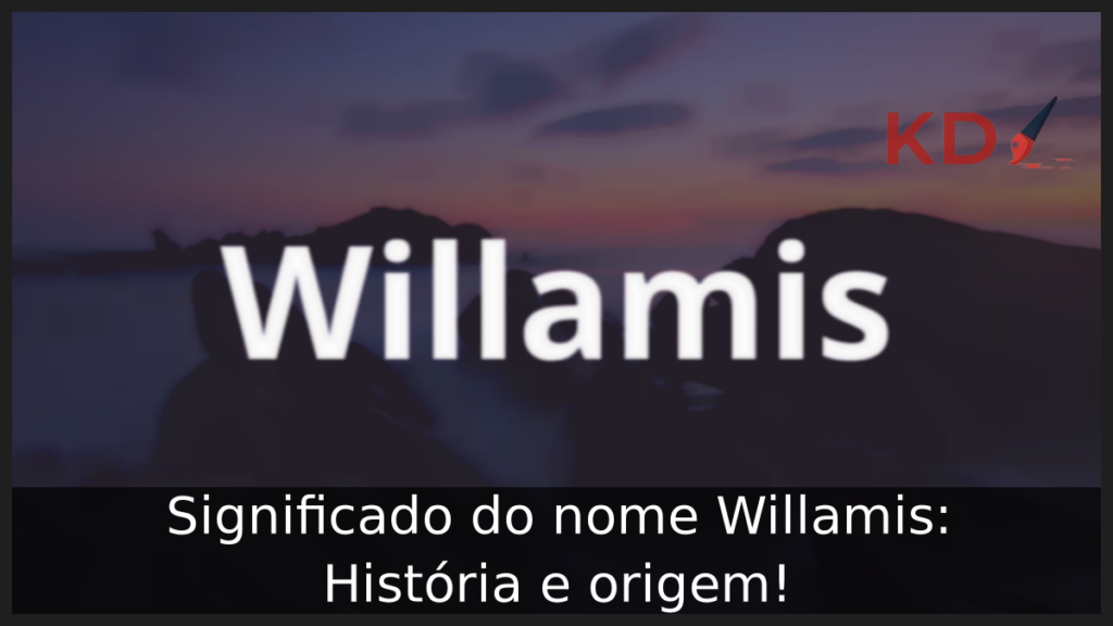 Significado do nome Willamis