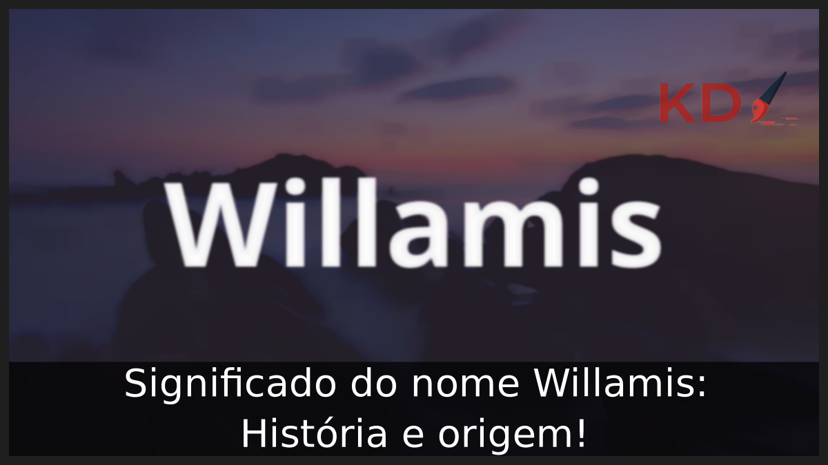 Significado do nome Willamis