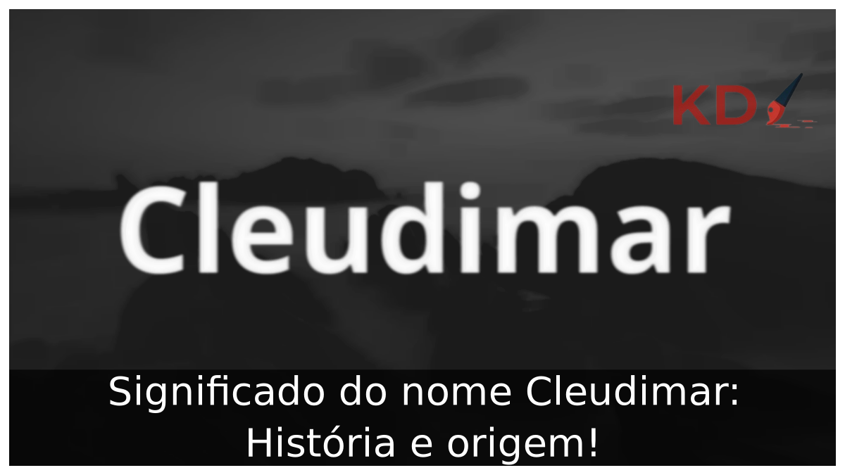 Significado do nome Cleudimar