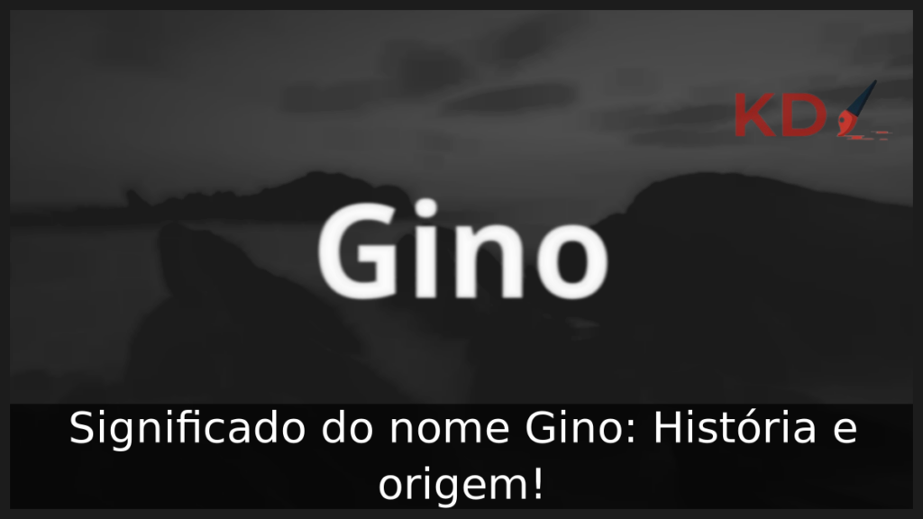 Significado do nome Gino