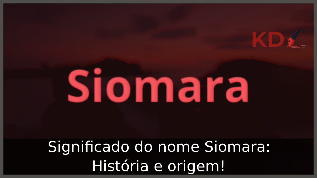 Significado do nome Siomara