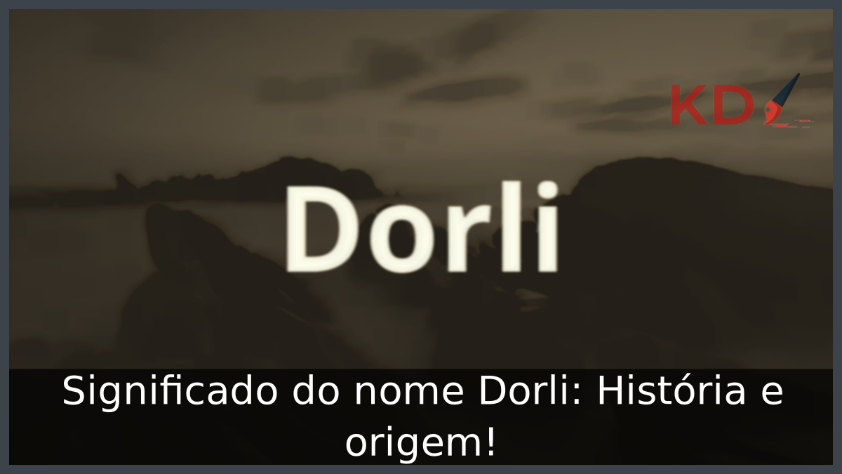 Significado do nome Dorli