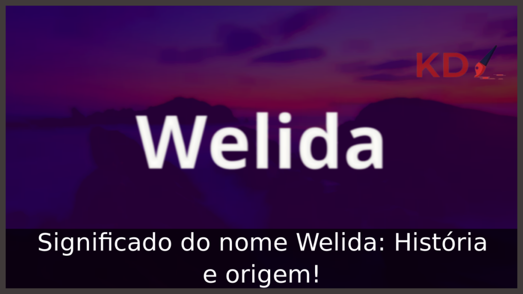 Significado do nome Welida