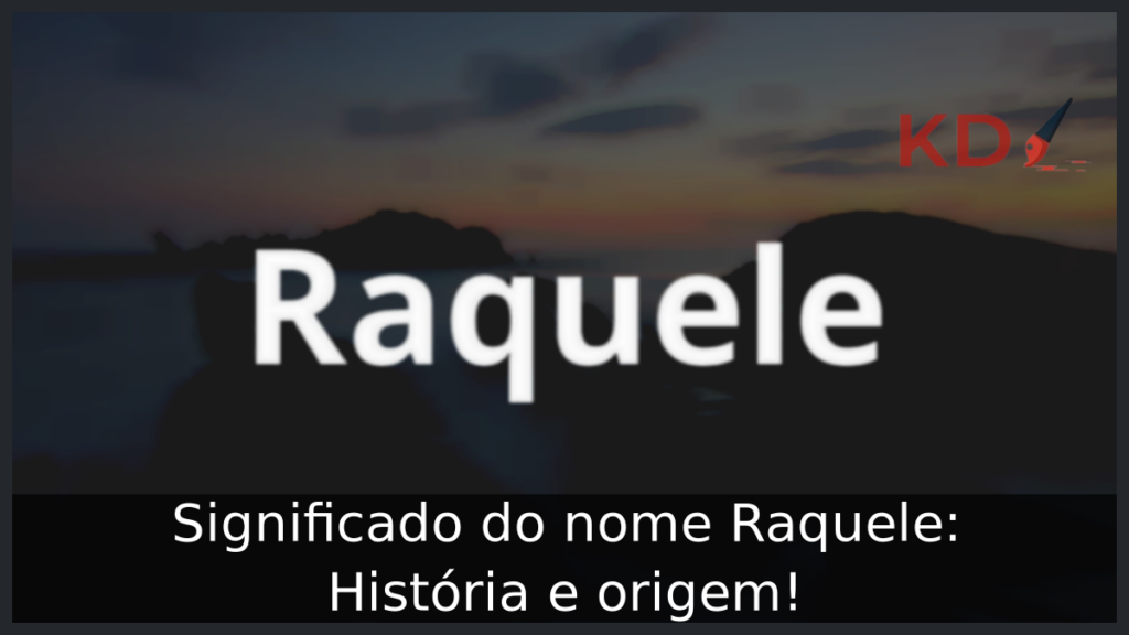 Significado do nome Raquele