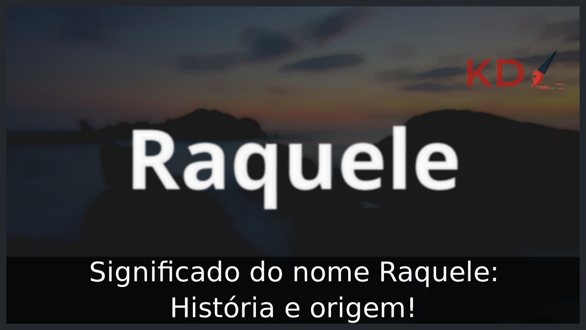 Significado do nome Raquele