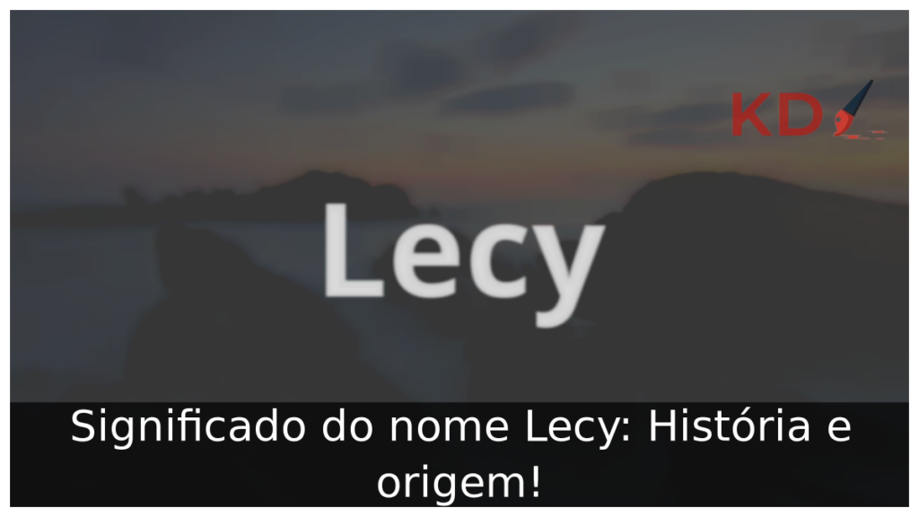 Significado do nome Lecy