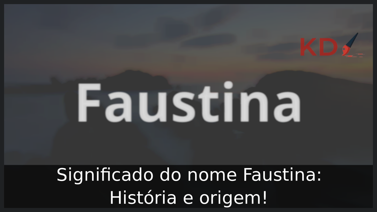 Significado do nome Faustina