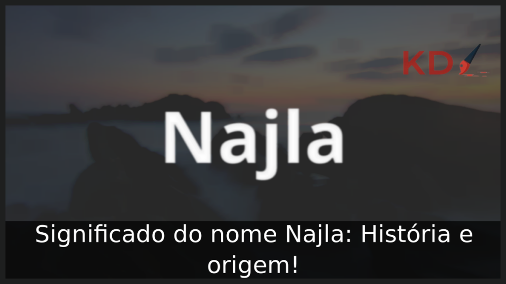 Significado do nome Najla
