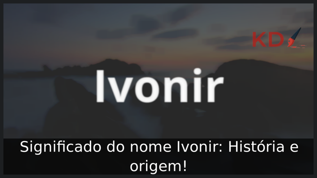 Significado do nome Ivonir