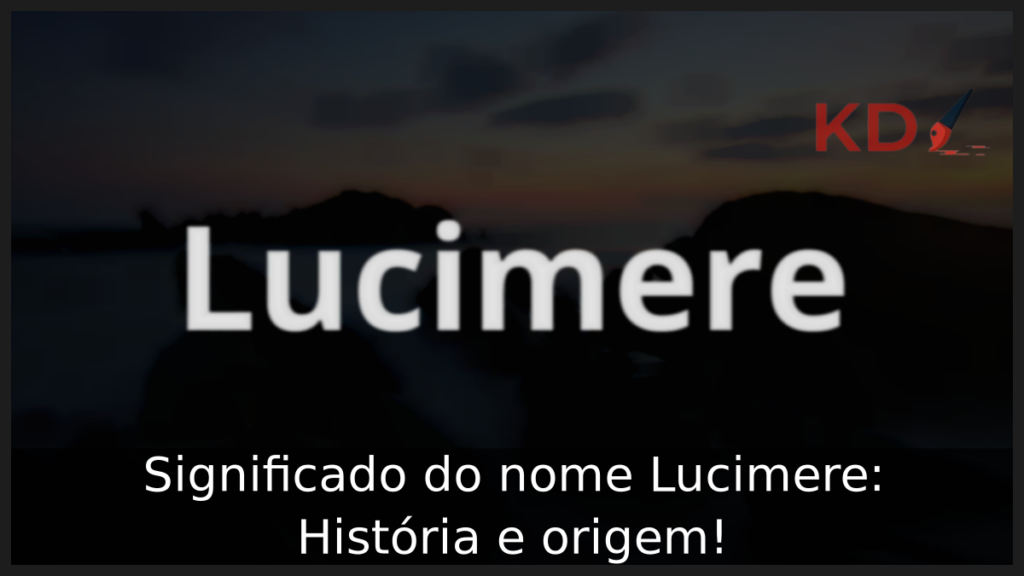 Significado do nome Lucimere