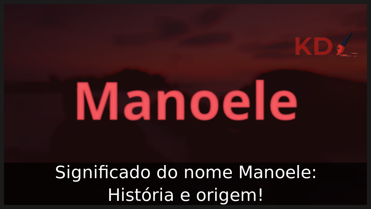 Significado do nome Manoele