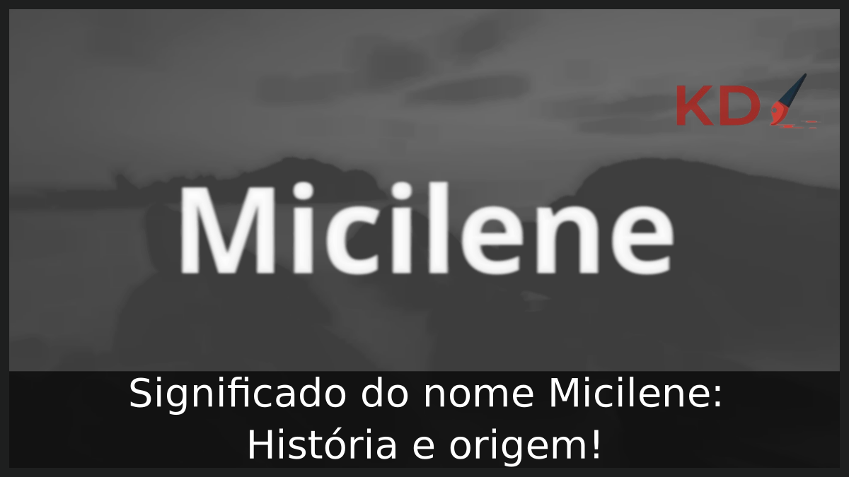 Significado do nome Micilene