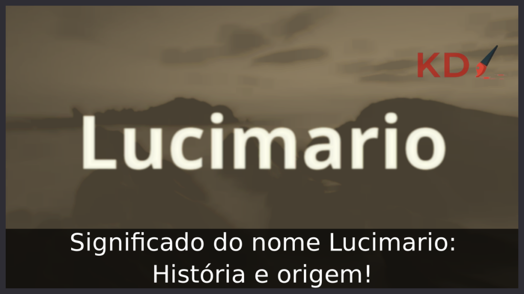Significado do nome Lucimario: História e origem! 1 Significado do nome Lucimario