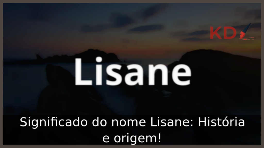 Significado do nome Lisane
