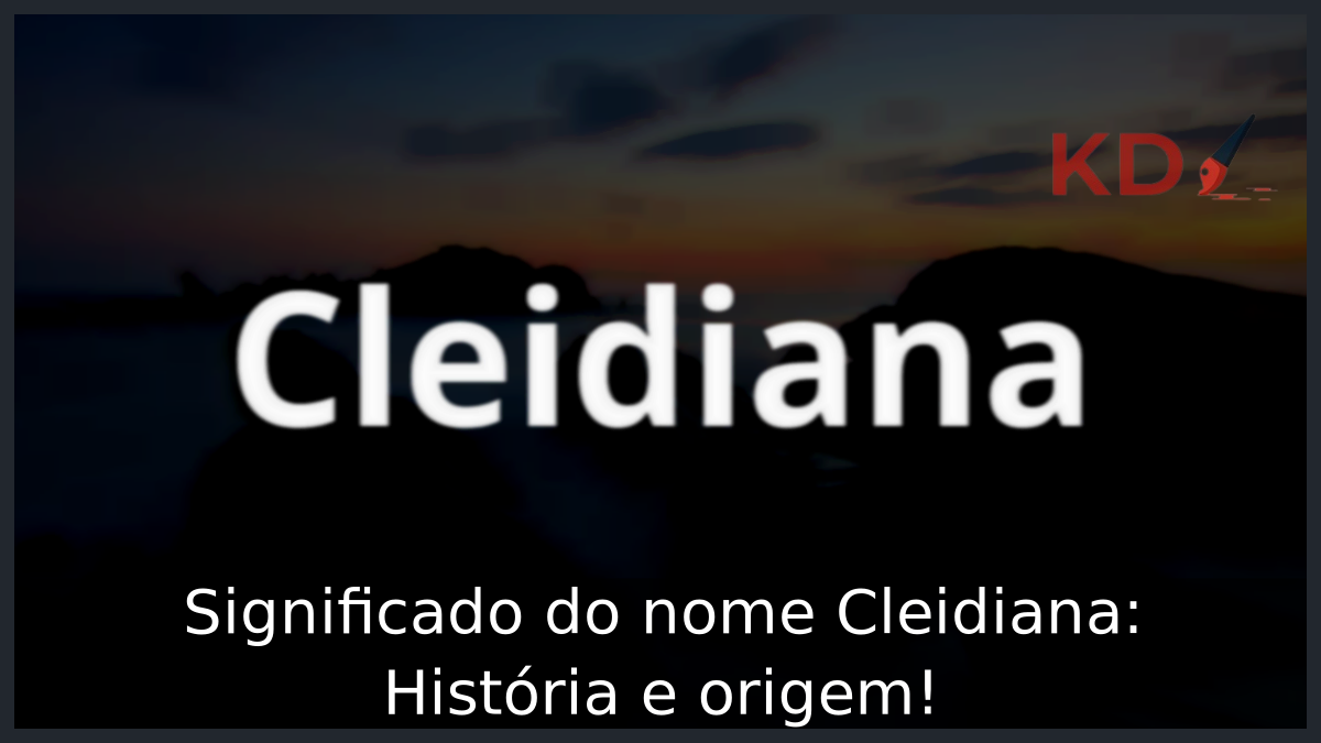 Significado do nome Cleidiana