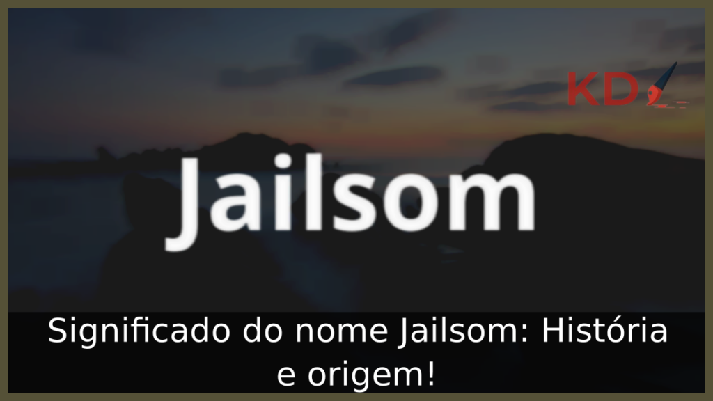 Significado do nome Jailsom