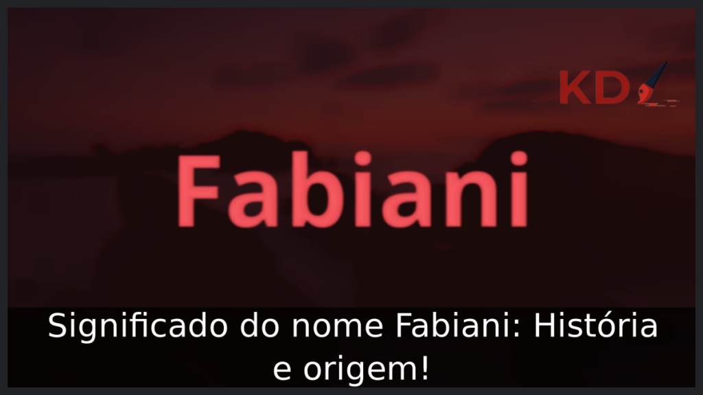 Significado do nome Fabiani