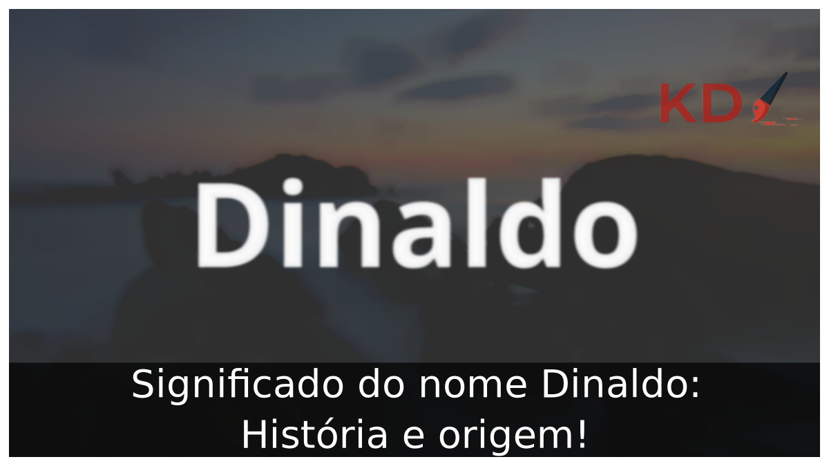 Significado do nome Dinaldo