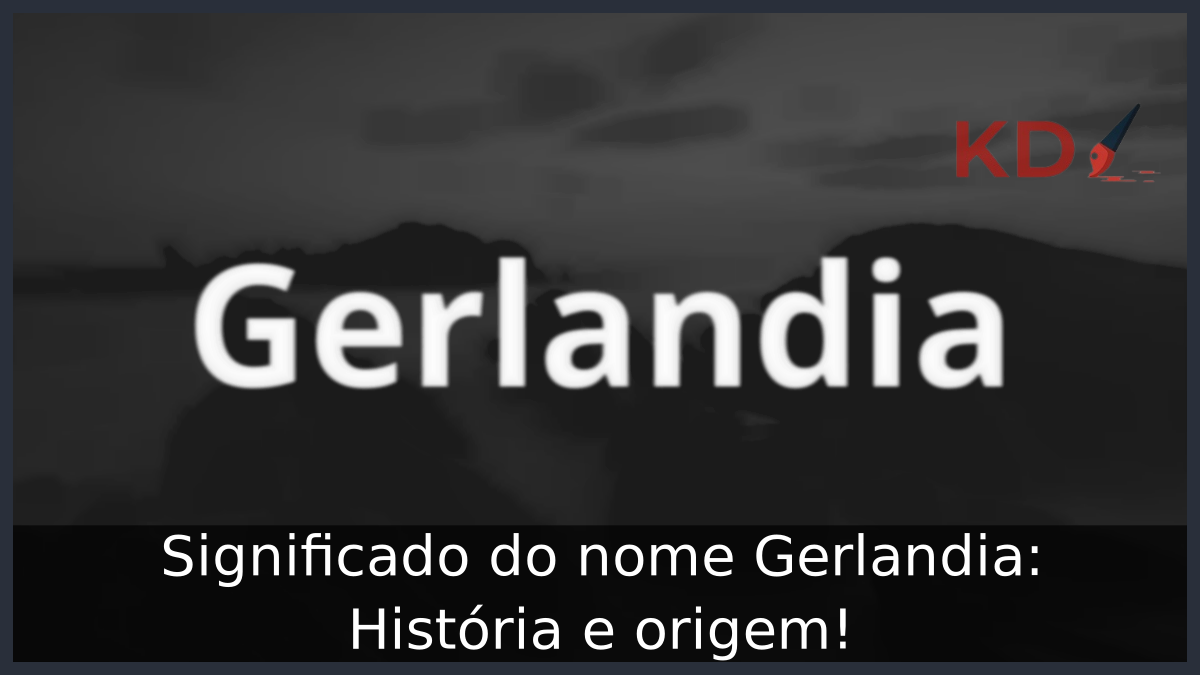 Significado do nome Gerlandia