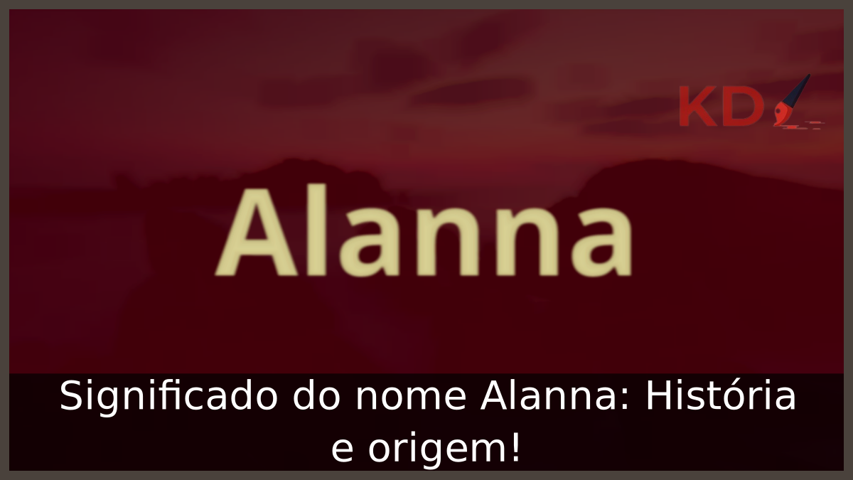 Significado do nome Alanna