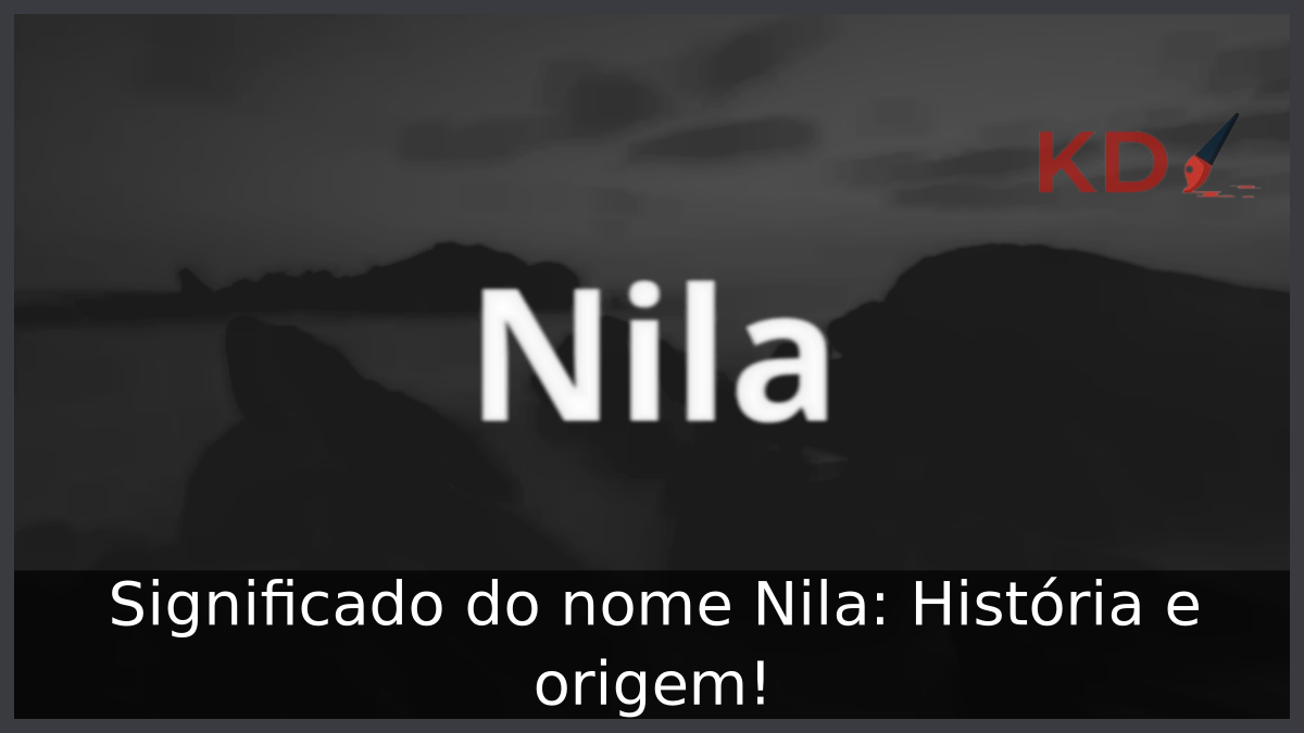 Significado do nome Nila