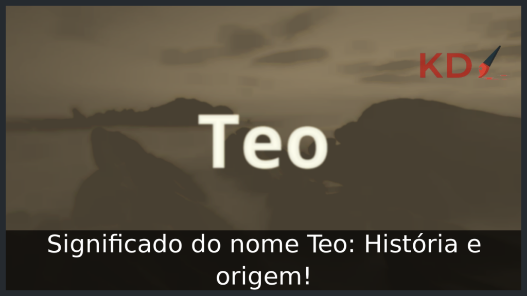 Significado do nome Teo: História e origem! 1 Significado do nome Teo