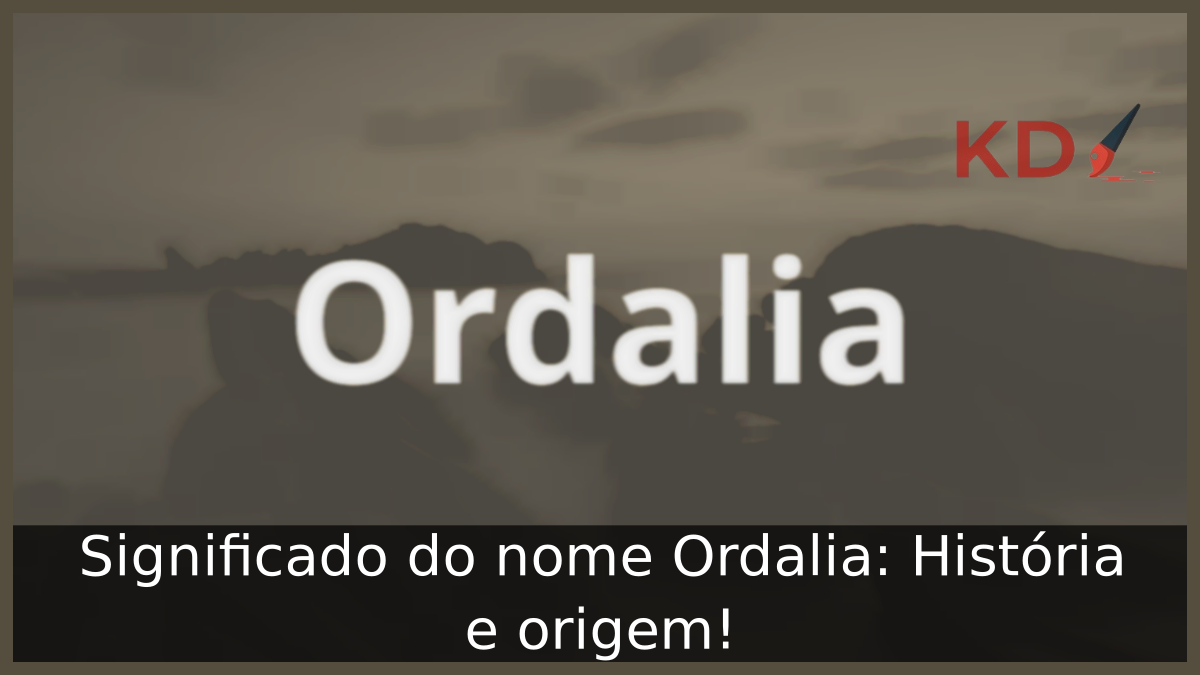 Significado do nome Ordalia