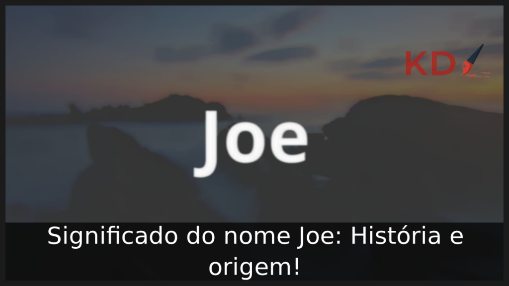 Significado do nome Joe