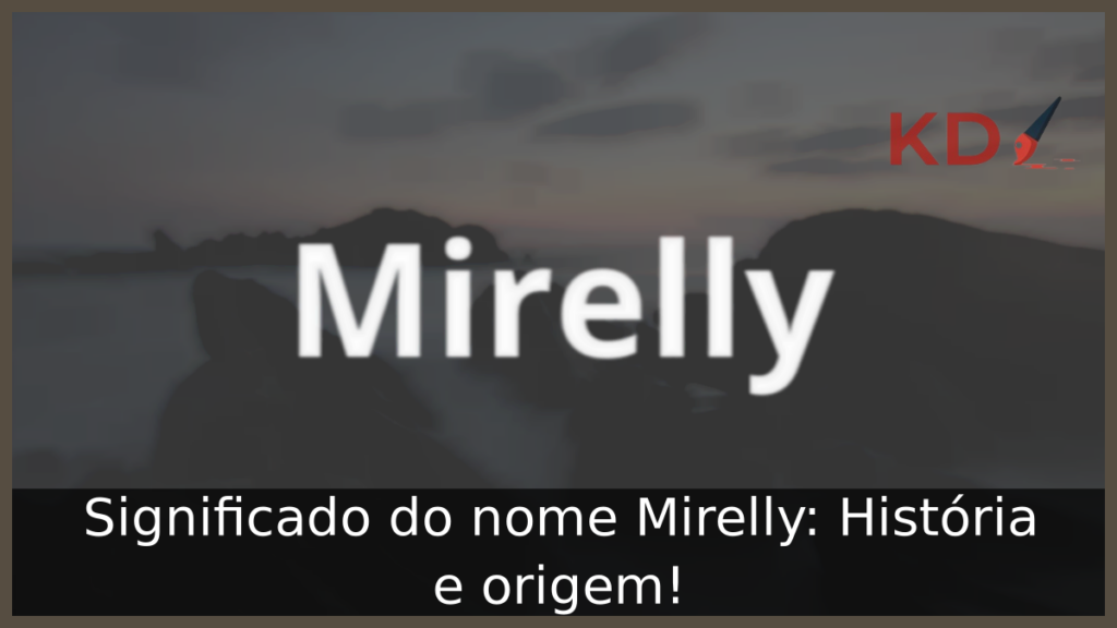 Significado do nome Mirelly