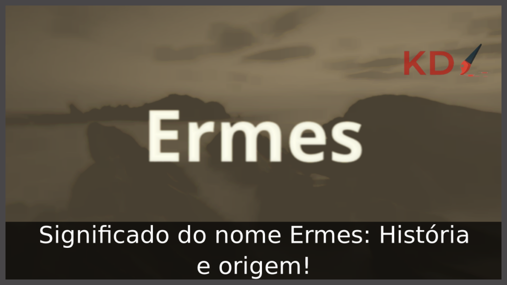 Significado do nome Ermes: História e origem! 1 Significado do nome Ermes