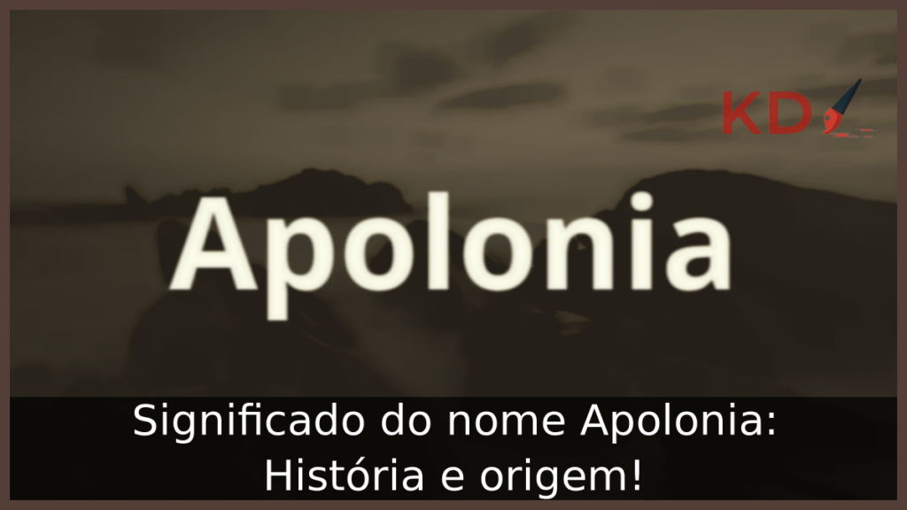 Significado do nome Apolonia: História e origem! 1 Significado do nome Apolonia