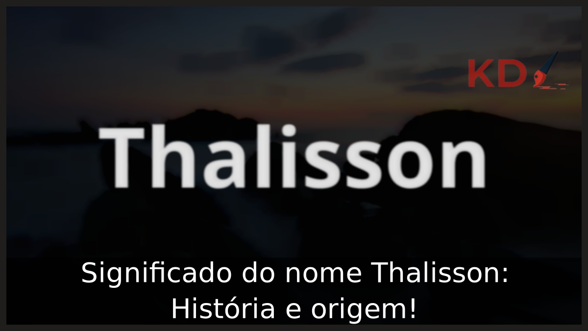 Significado do nome Thalisson