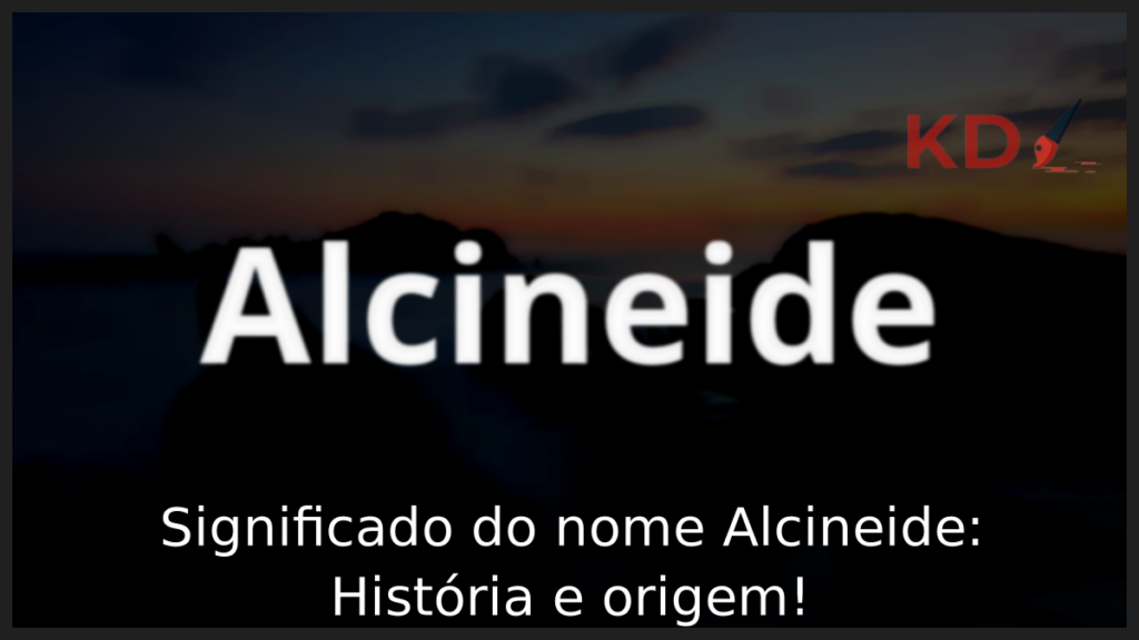 Significado do nome Alcineide