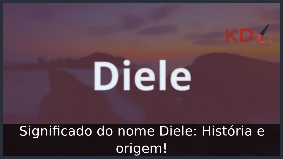 Significado do nome Diele