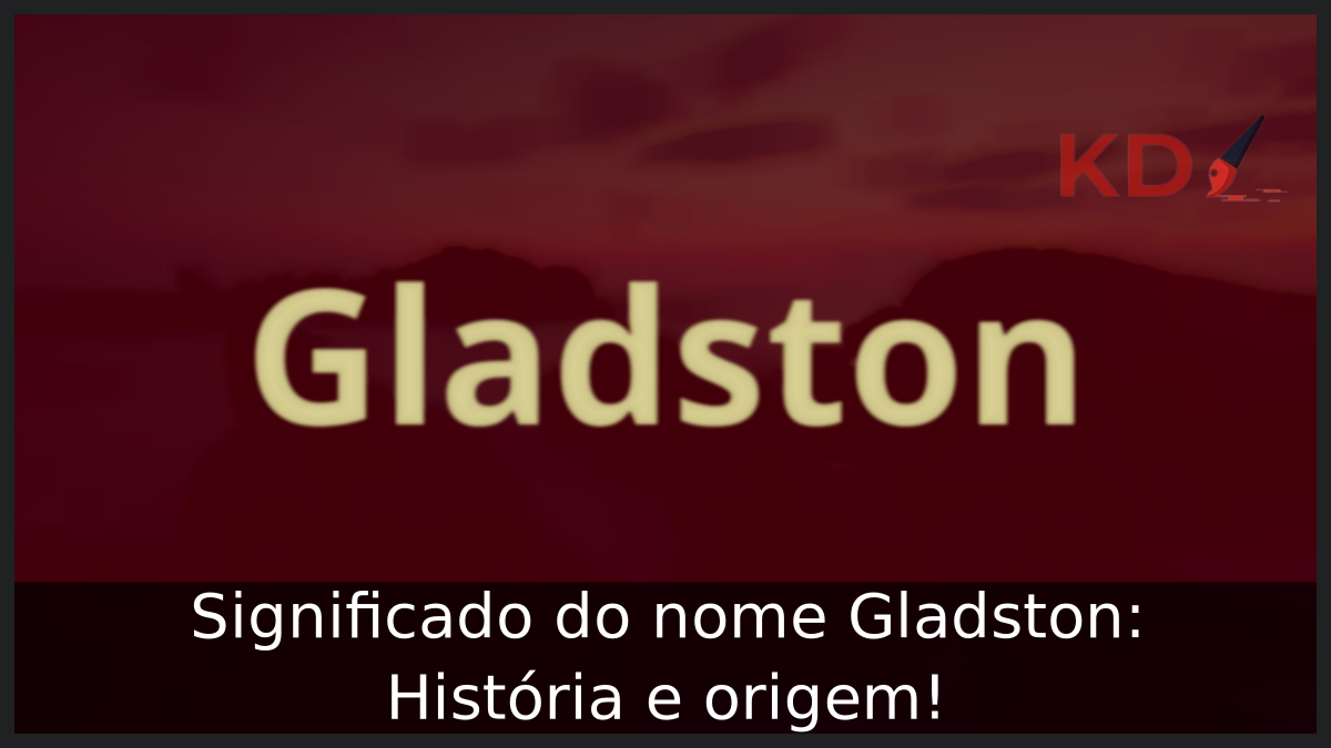 Significado do nome Gladston