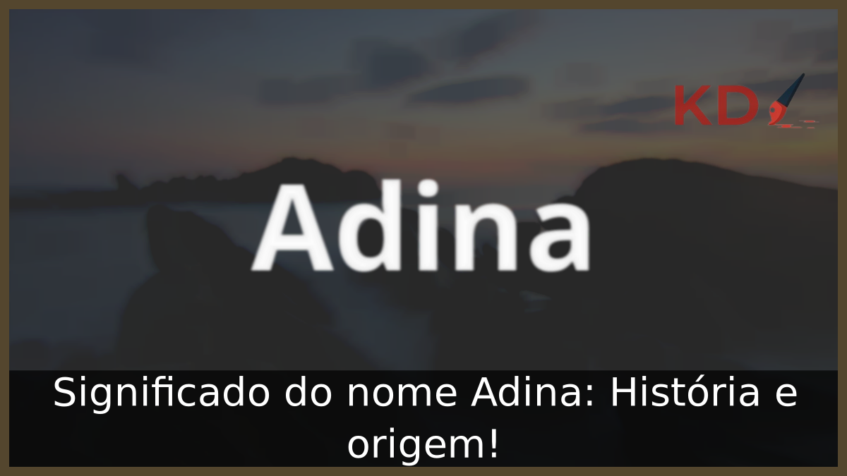 Significado do nome Adina