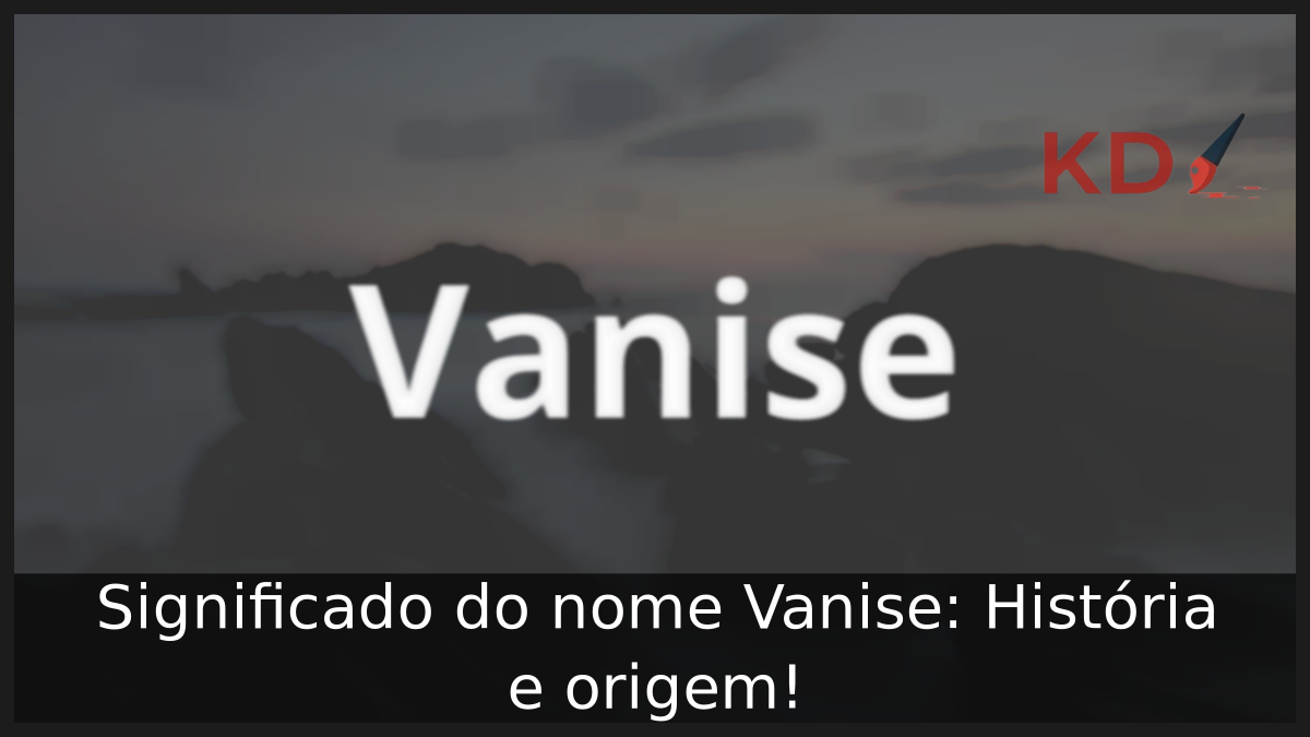 Significado do nome Vanise