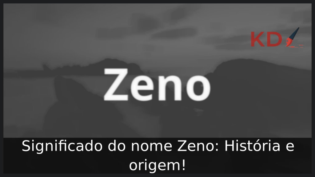 Significado do nome Zeno: História e origem! 1 Significado do nome Zeno