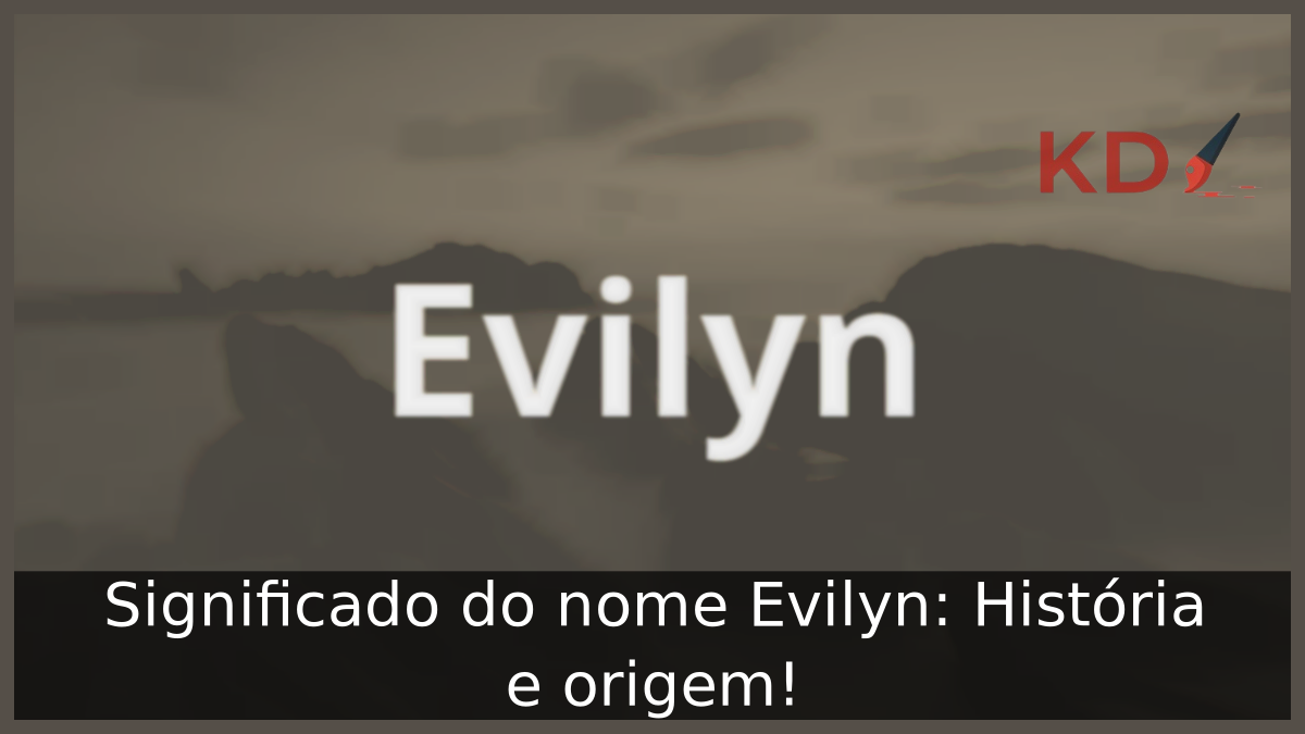 Significado do nome Evilyn