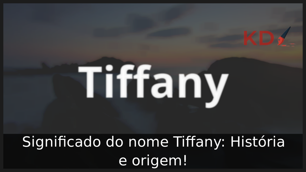 Significado do nome Tiffany