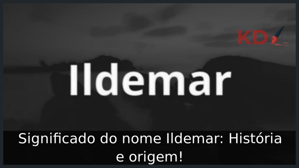Significado do nome Ildemar: História e origem! 1 Significado do nome Ildemar