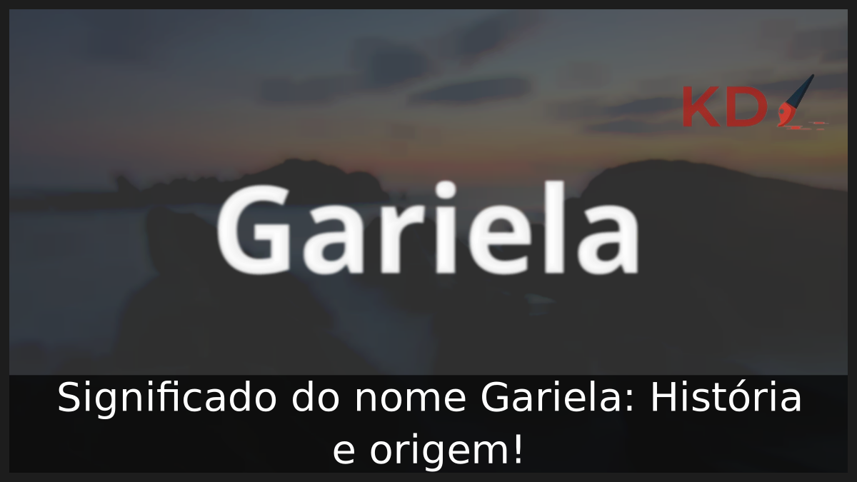Significado do nome Gariela