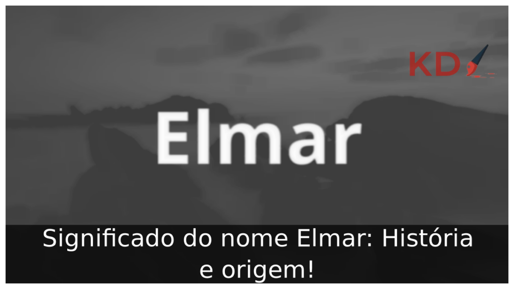 Significado do nome Elmar: História e origem! 1 Significado do nome Elmar