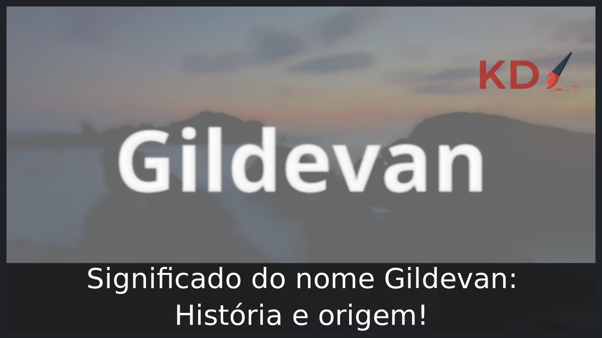 Significado do nome Gildevan