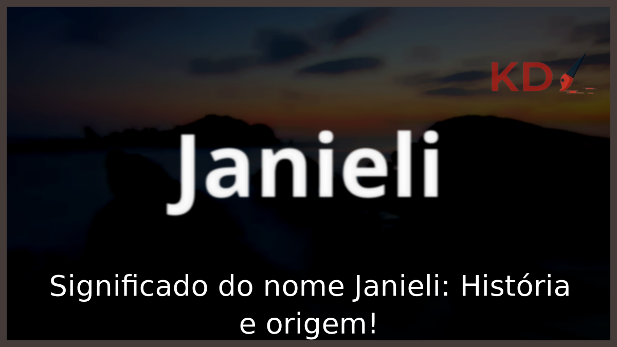 Significado do nome Janieli