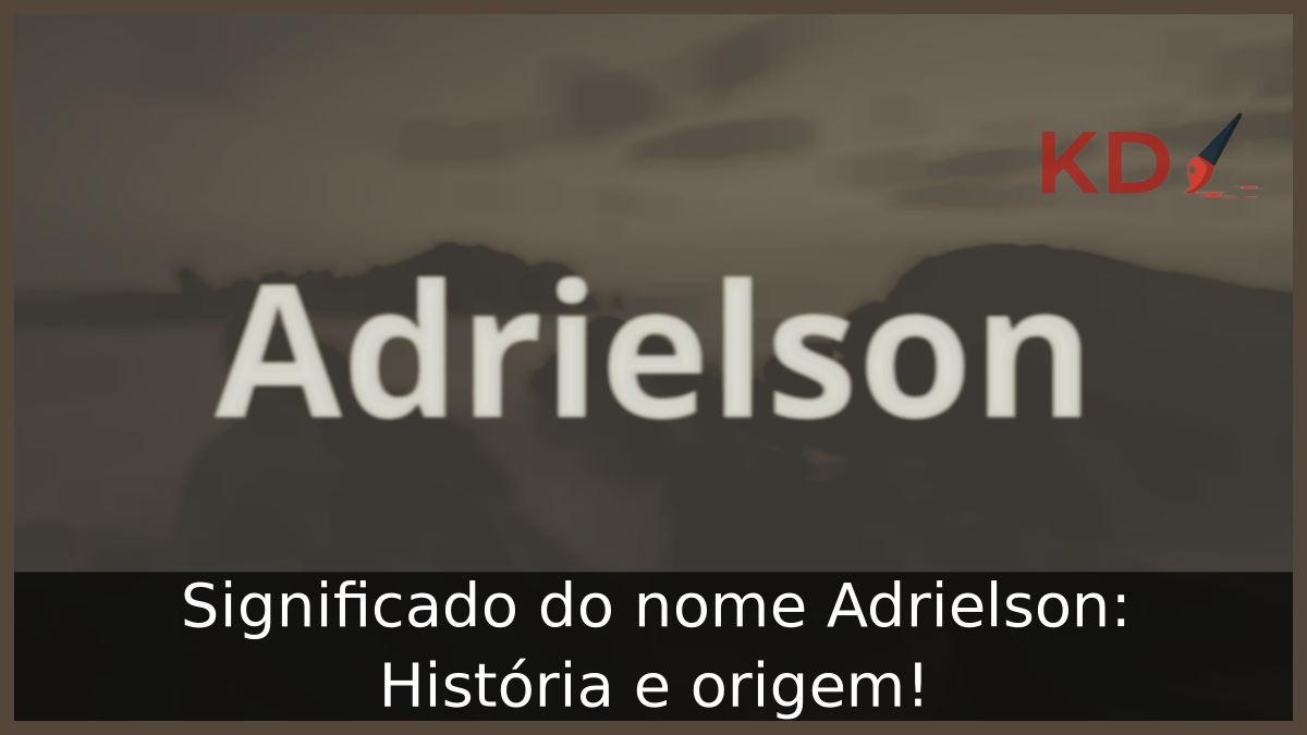 Significado do nome Adrielson